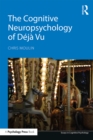 The Cognitive Neuropsychology of Deja Vu - eBook