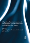Migration, Transnationalism and Development in South-East Europe and the Black Sea Region - eBook