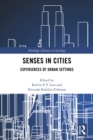 Senses in Cities : Experiences of Urban Settings - eBook