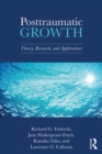 Posttraumatic Growth : Theory, Research, and Applications - eBook