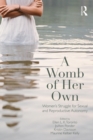 A Womb of Her Own : Women's Struggle for Sexual and Reproductive Autonomy - eBook