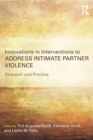 Innovations in Interventions to Address Intimate Partner Violence : Research and Practice - eBook