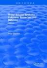 Water-Soluble Synthetic Polymers : Volume I: Properties and Behavior - Book
