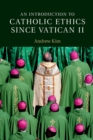 Introduction to Catholic Ethics since Vatican II - eBook