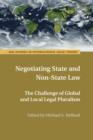 Negotiating State and Non-State Law : The Challenge of Global and Local Legal Pluralism - eBook