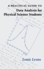 Practical Guide to Data Analysis for Physical Science Students - eBook