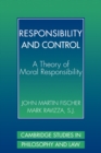 Responsibility and Control : A Theory of Moral Responsibility - eBook