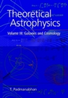 Theoretical Astrophysics: Volume 3, Galaxies and Cosmology - eBook