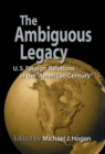 Ambiguous Legacy : U.S. Foreign Relations in the 'American Century' - eBook