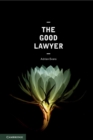 Good Lawyer : A Student Guide to Law and Ethics - eBook