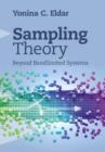 Sampling Theory : Beyond Bandlimited Systems - eBook