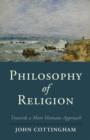 Philosophy of Religion : Towards a More Humane Approach - eBook