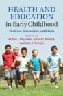Health and Education in Early Childhood : Predictors, Interventions, and Policies - eBook