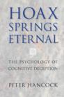 Hoax Springs Eternal : The Psychology of Cognitive Deception - eBook