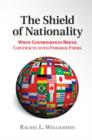 Shield of Nationality : When Governments Break Contracts with Foreign Firms - eBook