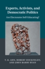 Experts, Activists, and Democratic Politics : Are Electorates Self-Educating? - eBook