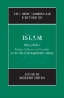 New Cambridge History of Islam: Volume 4, Islamic Cultures and Societies to the End of the Eighteenth Century - eBook