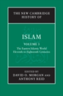 New Cambridge History of Islam: Volume 3, The Eastern Islamic World, Eleventh to Eighteenth Centuries - eBook