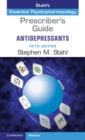 Prescriber's Guide: Antidepressants : Stahl's Essential Psychopharmacology - eBook