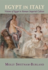 Egypt in Italy : Visions of Egypt in Roman Imperial Culture - eBook