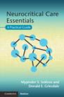 Neurocritical Care Essentials : A Practical Guide - eBook