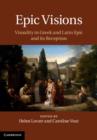 Epic Visions : Visuality in Greek and Latin Epic and its Reception - eBook