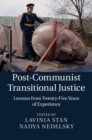 Post-Communist Transitional Justice : Lessons from Twenty-Five Years of Experience - eBook
