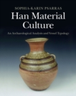 Han Material Culture : An Archaeological Analysis and Vessel Typology - eBook