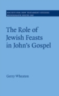 Role of Jewish Feasts in John's Gospel - eBook