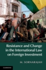 Resistance and Change in the International Law on Foreign Investment - eBook