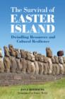 Survival of Easter Island : Dwindling Resources and Cultural Resilience - eBook