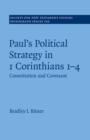 Paul's Political Strategy in 1 Corinthians 1-4 : Constitution and Covenant - eBook