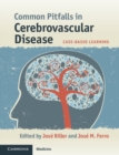 Common Pitfalls in Cerebrovascular Disease : Case-Based Learning - eBook