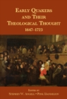 Early Quakers and Their Theological Thought : 1647-1723 - eBook