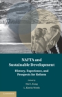 NAFTA and Sustainable Development : History, Experience, and Prospects for Reform - eBook