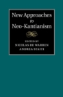 New Approaches to Neo-Kantianism - eBook