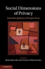 Social Dimensions of Privacy : Interdisciplinary Perspectives - eBook