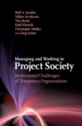 Managing and Working in Project Society : Institutional Challenges of Temporary Organizations - eBook