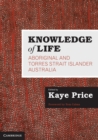 Knowledge of Life : Aboriginal and Torres Strait Islander Australia - eBook