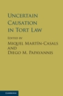 Uncertain Causation in Tort Law - eBook