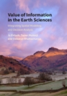 Value of Information in the Earth Sciences : Integrating Spatial Modeling and Decision Analysis - eBook