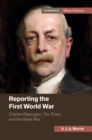 Reporting the First World War : Charles Repington, The Times and the Great War - eBook
