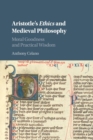 Aristotle's Ethics and Medieval Philosophy : Moral Goodness and Practical Wisdom - Book