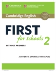 Cambridge English First for Schools 2 Student's Book without answers : Authentic Examination Papers - Book