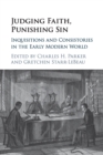 Judging Faith, Punishing Sin : Inquisitions and Consistories in the Early Modern World - Book