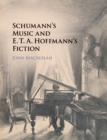 Schumann's Music and E. T. A. Hoffmann's Fiction - Book