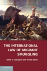 The International Law of Migrant Smuggling - Book