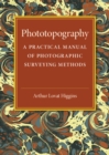 Phototopography : A Practical Manual of Photographic Surveying Methods - Book