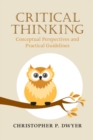 Critical Thinking : Conceptual Perspectives and Practical Guidelines - Book