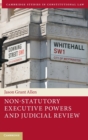 Non-Statutory Executive Powers and Judicial Review - Book